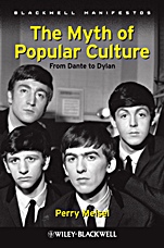 The Myth of Popular Culture: From Dante to Dylan - ISBN 9781405199346