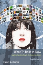 What to Believe Now: Applying Epistemology to Contemporary Issues - ISBN 9781405199940
