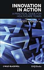 Innovation in Action: A Practical Guide for Healthcare Teams - ISBN 9781444330571