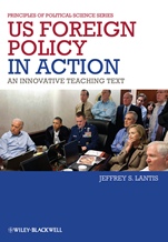 US Foreign Policy in Action: An Innovative Teaching Text - ISBN 9781444330991