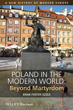 Poland in the Modern World: Beyond Martyrdom - ISBN 9781444332186