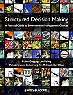 Structured Decision Making: A Practical Guide to Environmental Management Choices - ISBN 9781444333411
