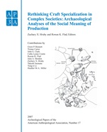 Rethinking Craft Specialization in Complex Societies: Archaeological Analyses of the Social Meaning of Production - ISBN 9781444334029