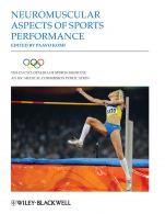 The Encyclopaedia of Sports Medicine: An IOC Medical Commission Publication Neuromuscular Aspects of Sports Performance - ISBN 9781444334470