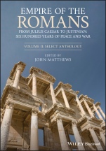 Empire of the Romans: From Julius Caesar to Justinian: Six Hundred Years of Peace and War, Volume II: Select Anthology - ISBN 9781444334586