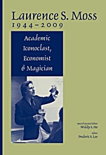 Laurence S. Moss 1944 – 2009: Academic Iconoclast, Economist and Magician - ISBN 9781444335606