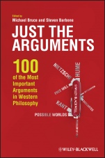 Just the Arguments: 100 of the Most Important Arguments in Western Philosophy - ISBN 9781444336382
