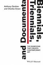 Biennials, Triennials, and Documenta: The Exhibitions that Created Contemporary Art - ISBN 9781444336641