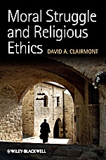 Moral Struggle and Religious Ethics: On the Person as Classic in Comparative Theological Contexts - ISBN 9781444336825