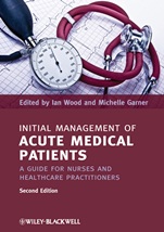 Initial Management of Acute Medical Patients: A Guide for Nurses and Healthcare Practitioners - ISBN 9781444337167