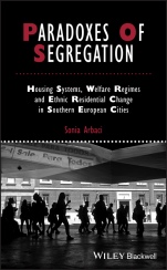 Paradoxes of Segregation: Housing Systems, Welfare Regimes and Ethnic Residential Change in Southern European Cities - ISBN 9781444338324
