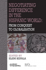 Negotiating Difference in the Hispanic World: From Conquest to Globalisation - ISBN 9781444339079