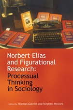 Norbert Elias and Figurational Research: Processual Thinking in Sociology - ISBN 9781444339574