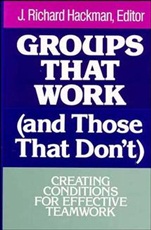 Groups That Work (and Those That Dont): Creating Conditions for Effective Teamwork - ISBN 9781555421878