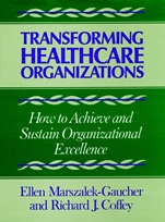 Transforming Healthcare Organizations - ISBN 9781555422509