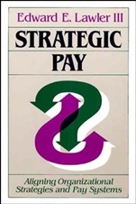 Strategic Pay: Aligning Organizational Strategies and Pay Systems - ISBN 9781555422622
