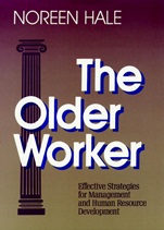 The Older Worker: Effective Strategies for Management and Human Resource Development - ISBN 9781555422844