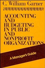 Accounting and Budgeting in Public and Nonprofit Organizations: A Managers Guide - ISBN 9781555423360