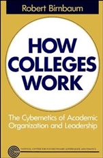 How Colleges Work: The Cybernetics of Academic Organization and Leadership - ISBN 9781555423544
