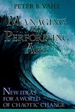 Managing as a Performing Art: New Ideas for a World of Chaotic Change - ISBN 9781555423698