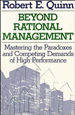 Beyond Rational Management: Mastering the Paradoxes and Competing Demands of High Performance - ISBN 9781555423773