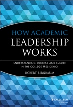 How Academic Leadership Works: Understanding Success and Failure in the College Presidency - ISBN 9781555424664