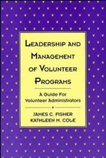 Leadership and Management of Volunteer Programs: A Guide for Volunteer Administrators - ISBN 9781555425319