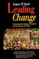 Leading Change: Overcoming the Ideology of Comfort and the Tyranny of Custom - ISBN 9781555426088