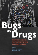 Bugs as Drugs: Therapeutic Microbes for Prevention and Treatment of Disease - ISBN 9781555819699