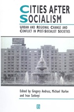 Cities After Socialism: Urban and Regional Change and Conflict in Post–Socialist Societies - ISBN 9781557861658