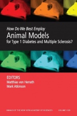 How Do We Best Employ Animal Models for Type 1 Diabetes and Multiple Sclerosis?, Volume 1103 - ISBN 9781573316781