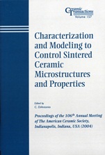 Characterization and Modeling to Control Sintered Ceramic Microstructures and Properties: Proceedings of the 106th Annual Meeting of The American Ceramic Society, Indianapolis, Indiana, USA 2004 - ISB
