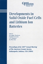 Developments in Solid Oxide Fuel Cells and Lithium Ion Batteries: Proceedings of the 106th Annual Meeting of The American Ceramic Society, Indianapolis, Indiana, USA 2004 - ISBN 9781574981827