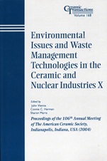Environmental Issues and Waste Management Technologies in the Ceramic and Nuclear Industries X: Proceedings of the 106th Annual Meeting of The American Ceramic Society, Indianapolis, Indiana, USA - IS
