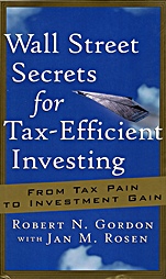 Wall Street Secrets for Tax–Efficient Investing: From Tax Pain to Investment Gain - ISBN 9781576600887