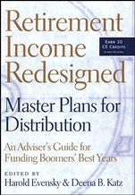 Retirement Income Redesigned: Master Plans for Distribution –– An Advisers Guide for Funding Boomers Best Years - ISBN 9781576601891