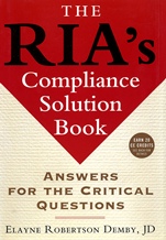 The RIAs Compliance Solution Book: Answers for the Critical Questions - ISBN 9781576601921