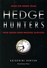 Hedge Hunters: After the Credit Crisis, How Hedge Fund Masters Survived - ISBN 9781576603635