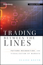 Trading Between the Lines: Pattern Recognition and Visualization of Markets - ISBN 9781576603734