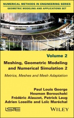 Meshing, Geometric Modeling and Numerical Simulation, Volume 2: Metrics, Meshes and Mesh Adaptation - ISBN 9781786301178