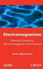 Electromagnetism: Maxwell Equations, Wave Propagation and Emission - ISBN 9781848213555