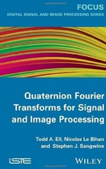 Quaternion Fourier Transforms for Signal and Image Processing - ISBN 9781848214781