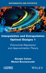 Interpolation and Extrapolation Optimal Designs V1: Polynomial Regression and Approximation Theory - ISBN 9781848219953