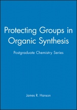 Protecting Groups in Organic Synthesis: Postgraduate Chemistry Series - ISBN 9781850759577