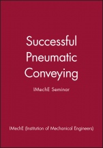 Successful Pneumatic Conveying: IMechE Seminar - ISBN 9781860581953