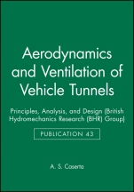 Aerodynamics and Ventilation of Vehicle Tunnels: Principles, Analysis, and Design - ISBN 9781860582554