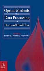 Optical Methods for Data Processing in Heat and Fluid Flow - ISBN 9781860582813