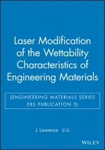 Laser Modification of the Wettability Characteristics of Engineering Materials (Engineering Materials Series ERS Publication 3) - ISBN 9781860582936