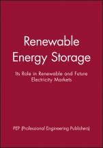 Renewable Energy Storage: Its Role in Renewable and Future Electricity Markets - ISBN 9781860583063