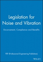 Legislation for Noise and Vibration: Encorcement, Compliance and Benefits - ISBN 9781860583070